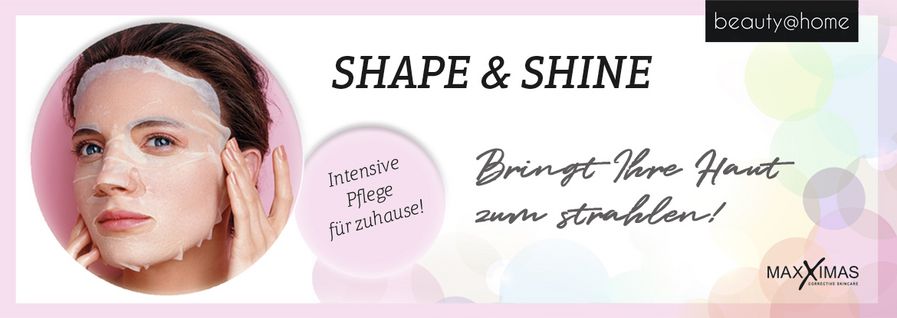 shape & shine – die intensive Haut-Pflege für zu Hause